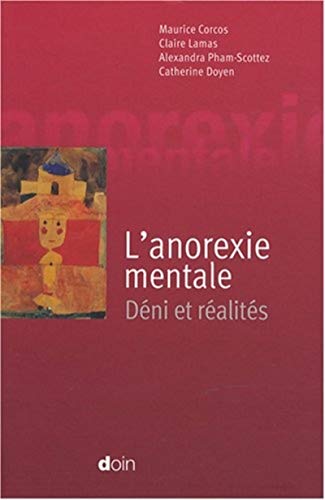 L'anorexie mentale - deni et réalités.: Déni et réalités. (DOIN)