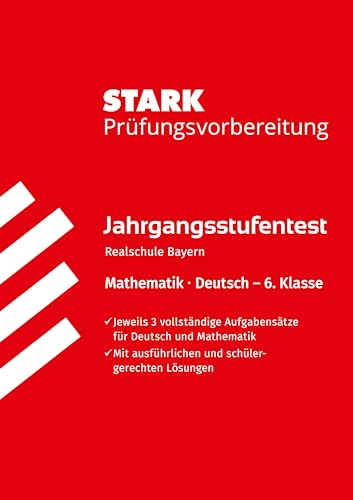 STARK Mathematik/Deutsch 6. Klasse - Jahrgangsstufentest Realschule Bayern - Prüfungsvorbereitung (Zentrale Tests und Prüfungen)