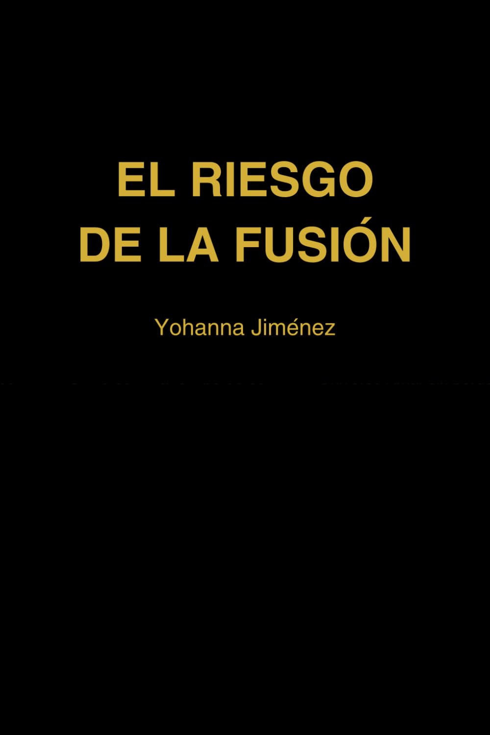 EL RIESGO DE LA FUSIÓN: COMO AMAR SIN DESAPARECER DENTRO DE UNA RELACIÓN (Amar sin perderse)
