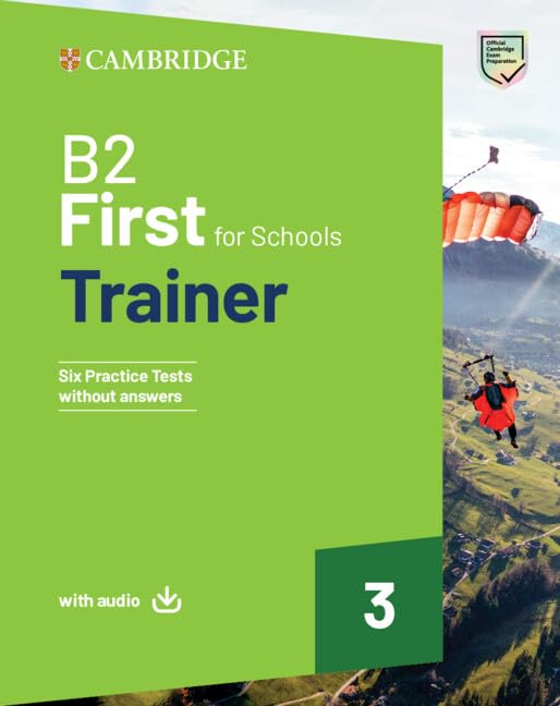  First for Schools Trainer. B2. Student\'s Book without Answers. With Test & Train Mini. Per le Scuole superiori. Con File audio per il download (Vol. 3)