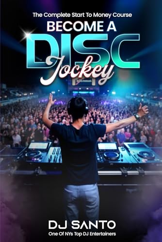 Become A Disc Jockey -  Independently published