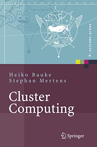 Cluster Computing: Praktische Einführung in das Hochleistungsrechnen auf Linux-Clustern (X.systems.press)
