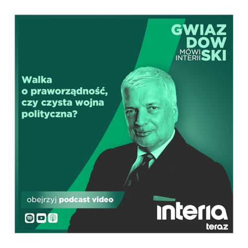 Gwiazdowski m&oacute;wi Interii: Walka o praworządność, czy czysta wojna polityczna?