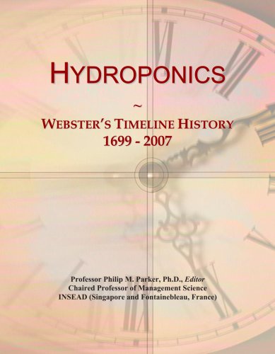 Hydroponics: Webster's Timeline History, 1699 - 2007