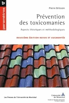 Paperback Prévention des toxicomanies, 2e édition revue et augmentée: Aspects théoriques et méthodologiques [French] Book