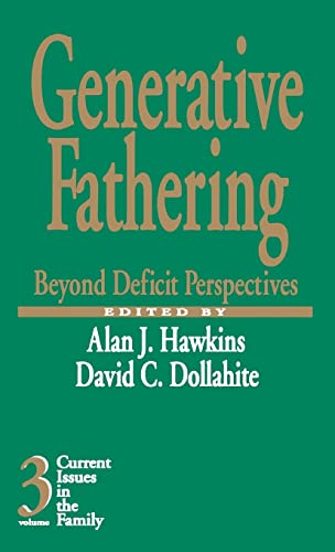 Generative Fathering: Beyond Deficit Perspectives (Current Issues in the Family)