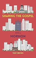 Sharing the Gospel With a Mormon 1914966201 Book Cover