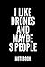 Produktbild I like drones and maybe 3 people notebook: Ein schönes Notizbuch mit 110 linierten Seiten für jemanden, der Drohnen liebt - Ideal für Notizen zum Thema Modellbau und Drohne