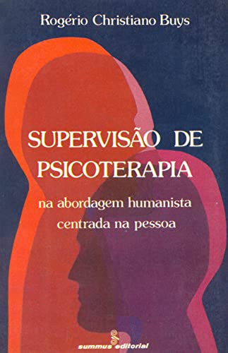Supervisão de psicoterapia: na abordagem humanista centrada na pessoa