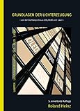Grundlagen der Lichterzeugung: Von der Glühlampe bis zu LED, OLED und Laser: Von der Glühlampe bis zur LED, OLED und Laser.
