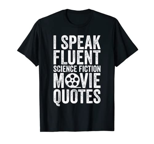 I Speak Fluent Sci-Fi Movie Quotes - T-shirt de filme de ficção científica, Preto, S