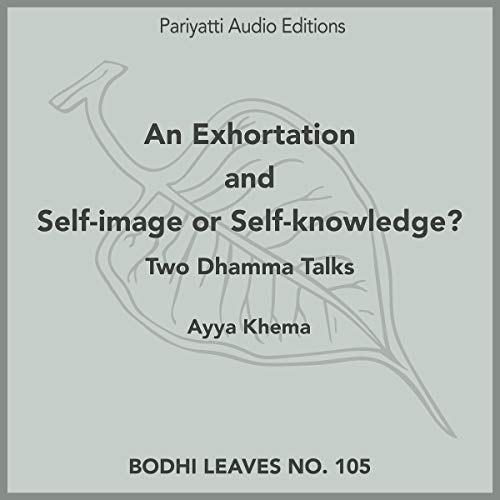 An Exhortation and Self-Image or Self-Knowledge by Ayya Khema episode artwork