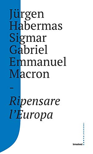 Ripensare l'Europa (Irruzioni)