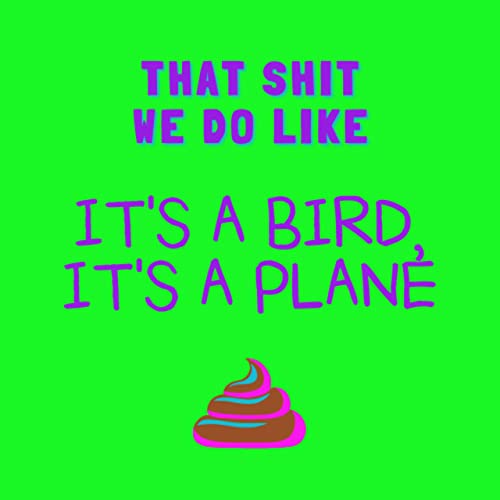 It's A Bird, It's A Plane...