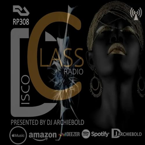 Disco Class Radio RP.308 Presented by Dj Archiebold [29 Sept 2023 Inliner] Underground Ep live