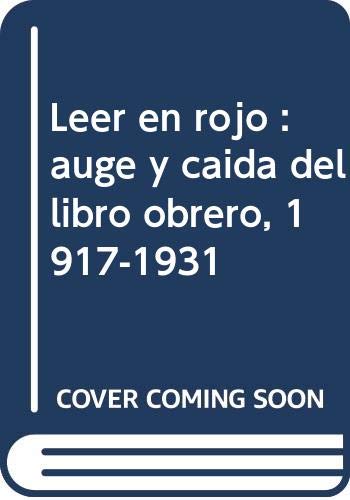 Leer en rojo: Auge y caída del libro obrero (1917-1931) (Investigación)