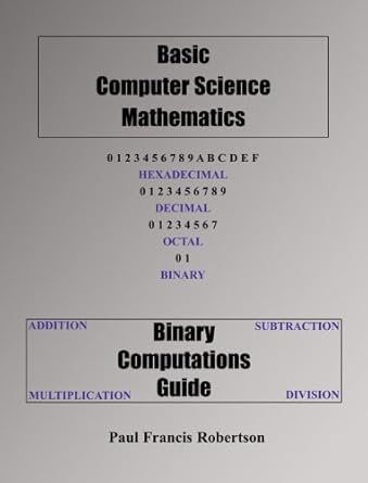 Basic Computer Science Mathematics Binary Computations Guide: Paul ...