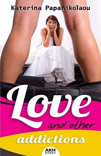 Love and other addictions