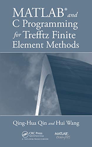 MATLAB and C Programming for Trefftz Finite Element Methods (English Edition) - Qin, Qing-Hua