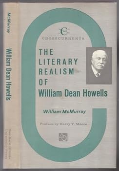 Hardcover The Literary Realism of William Dean Howells (Crosscurrents / Modern Critiques) Book