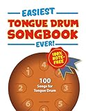 Easiest Tongue Drum Songbook Ever!: 100 Songs for Tongue Drum. 100% note-free!