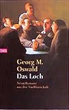 Das Loch: Neun Romane aus der Nachbarschaft (btb-TB) - Georg M Oswald