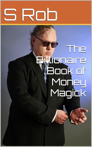 The Billionaire Book of Money Magick