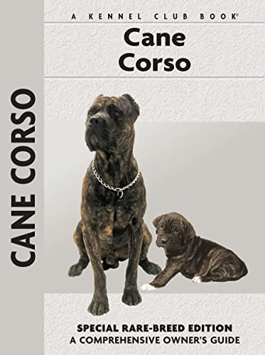 Cane Corso: Comprehensive Owner's Guide (CompanionHouse Books)