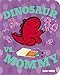 Dinosaur vs. Mommy Board Book (A Dinosaur vs. Book)