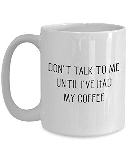 Dont Talk To Me Until Ive Had My Coffee Mug – Divertente tazza di cacao caldo – Idea regalo per compleanno e Natale Dont Talk To Me Until Ive Had My Coffee Mug – Divertente tazza di cacao caldo – Idea regalo per compleanno e Natale