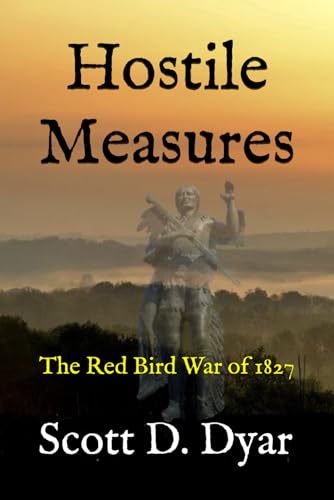 Hostile Measures: The Red Bird War of 1827