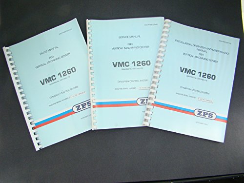 ZPS Vertical Machining Center VMC1050/24-1050/40 Manual Set Maint, Serv & Parts ZPS Vertical Machining Center VMC1050/24-1050/40 Manual Set Maint, Serv & Parts