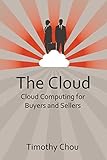 The Cloud: Cloud Computing for Buyers and Sellers