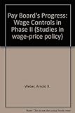  Pay Board\'s Progress: Wage Controls in Phase II