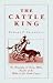 The Cattle King