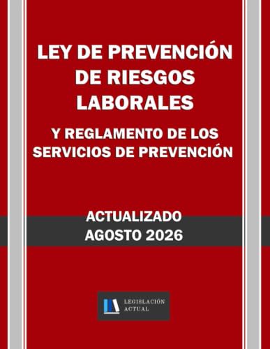 LEY DE PREVENCIÓN DE RIESGOS LABORALES Y REGLAMENTO DE LOS SERVICIOS DE PREVENCIÓN. Actualizado. Legislación Actual.: Para profesionales, estudiantes y opositores.