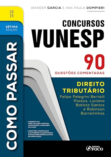Como passar em concursos vunesp – 7ª ed -2025: direito tributário – 90 questões comentadas