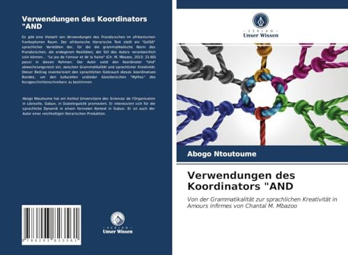 Verwendungen des Koordinators 'AND: Von der Grammatikalität zur sprachlichen Kreativität in Amours infirmes von Chantal M. Mbazoo