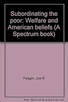 Subordinating the Poor: Welfare and American Beliefs 0138591326 Book Cover