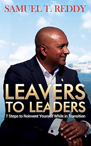 Leavers to Leaders: 7 Steps to Reinvent Yourself While in Transition