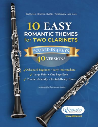 10 Easy Romantic Themes for Two Clarinets: Scored in 4 Keys (40 Versions) • Large Print • One Page Each • Teacher-Friendly • Recital-Ready Duets