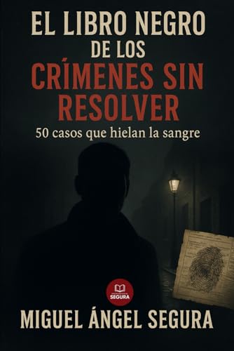 El libro negro de los crímenes sin resolver: 50 casos que hielan la sangre El libro negro de los crímenes sin resolver: 50 casos que hielan la sangre