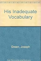His Inadequate Vocabulary 0936563087 Book Cover