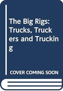 Library Binding The Big Rigs: Trucks, Truckers and Trucking Book