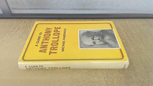 A Guide to Anthony Trollope 0684138239 Book Cover
