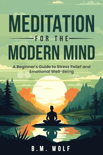 Meditation for the Modern Mind: A Beginner's Guide to Stress