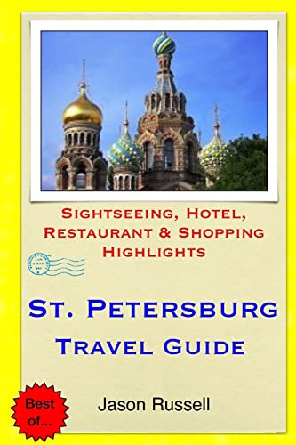 St. Petersburg Travel Guide: Sightseeing, Hotel, Restaurant & Shopping Highlights