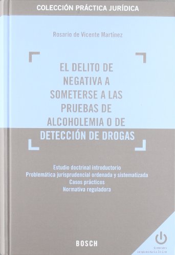 Portada de El Delito de Negativa a Someterse a las Pruebas de Alcoholemia o Detec