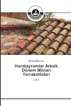 Paperback Hacıbayramlar Arkaik Dönem Mimari Terrakottaları [Turkish] Book