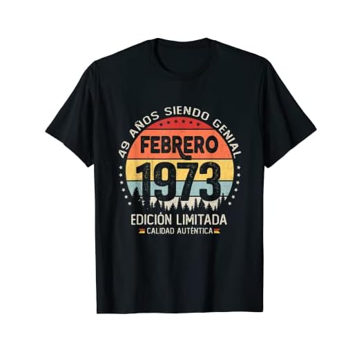 Regalo 49 años Cumpleaños Hombre Mujer - Febrero 1973 Camiseta